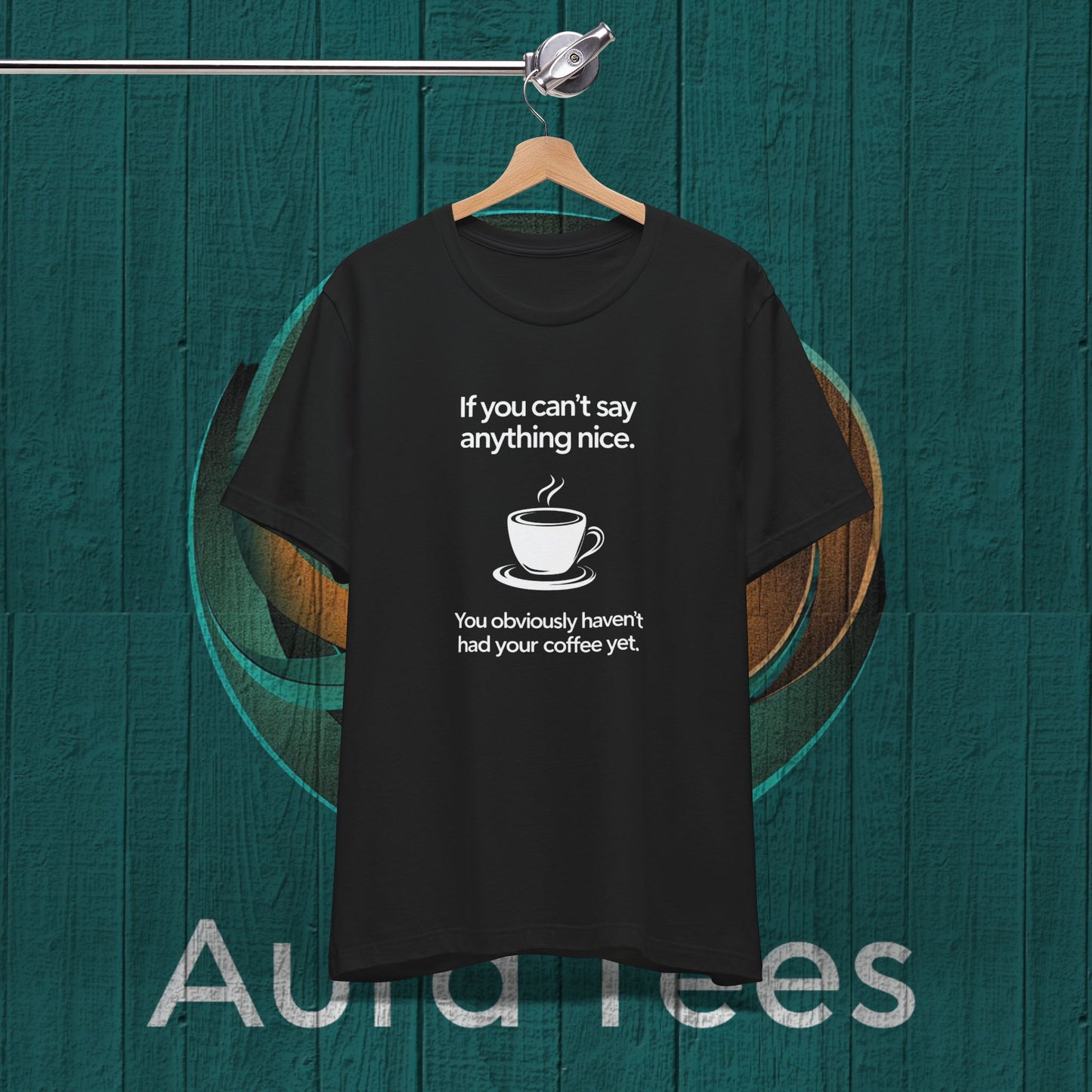 say anything nice coffee tee