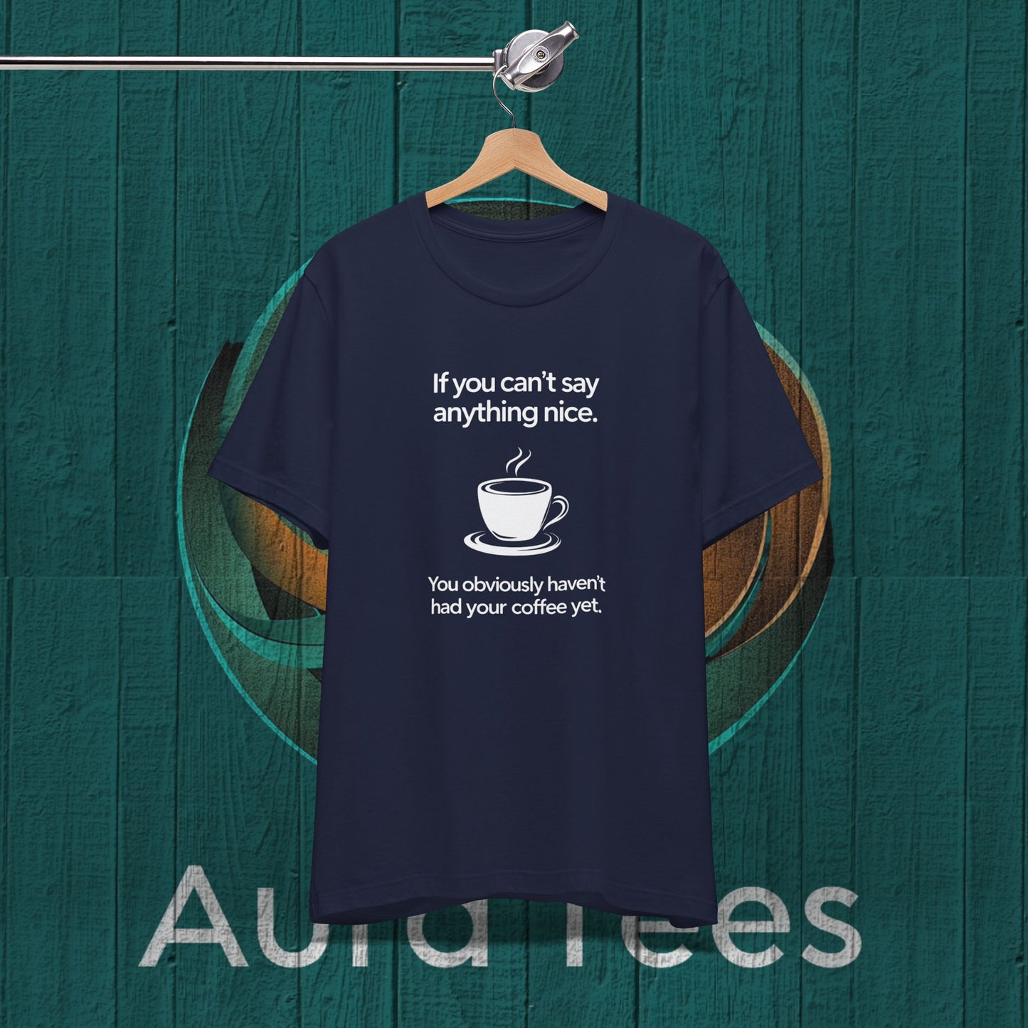 say anything nice coffee  tee