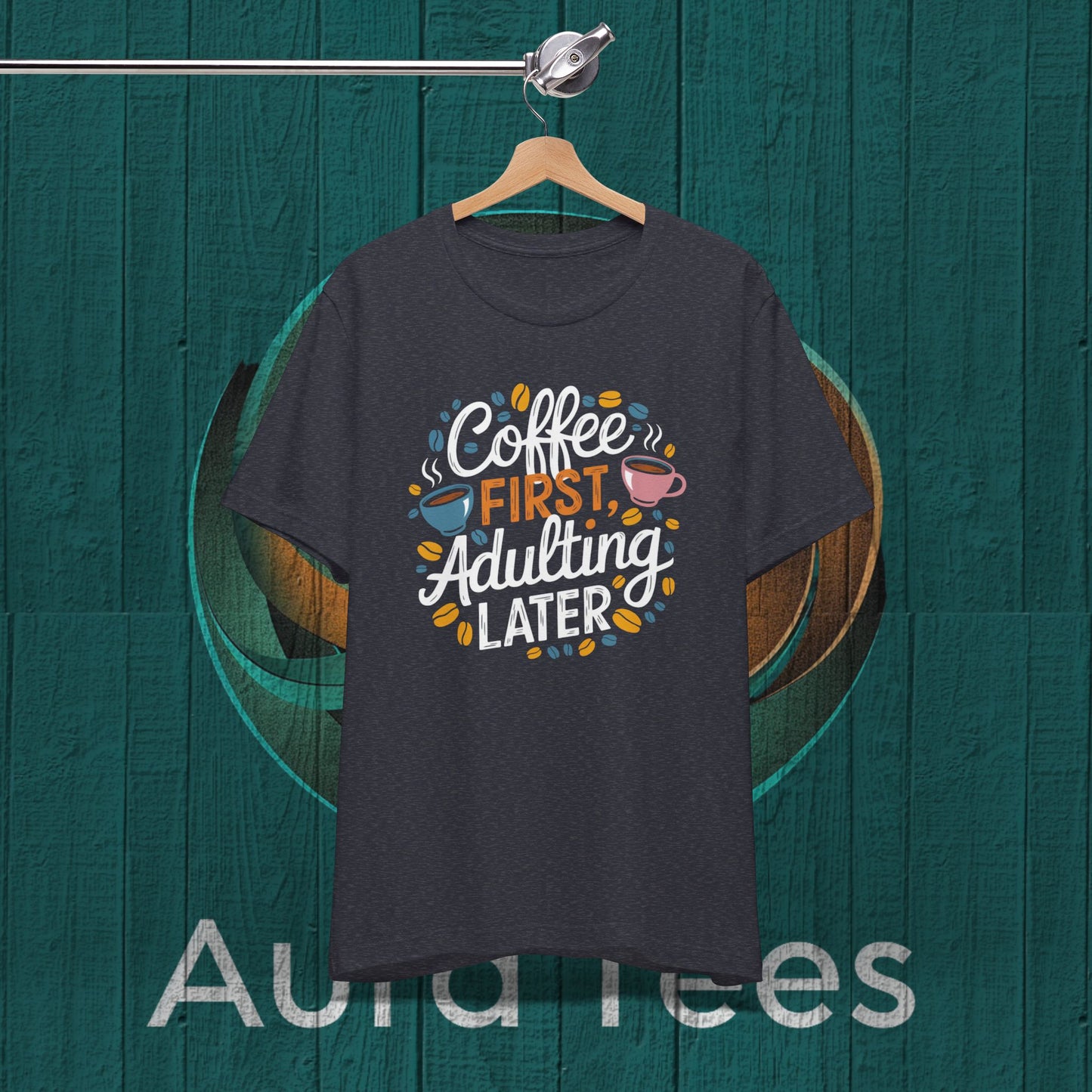 Coffe first adulting later tee