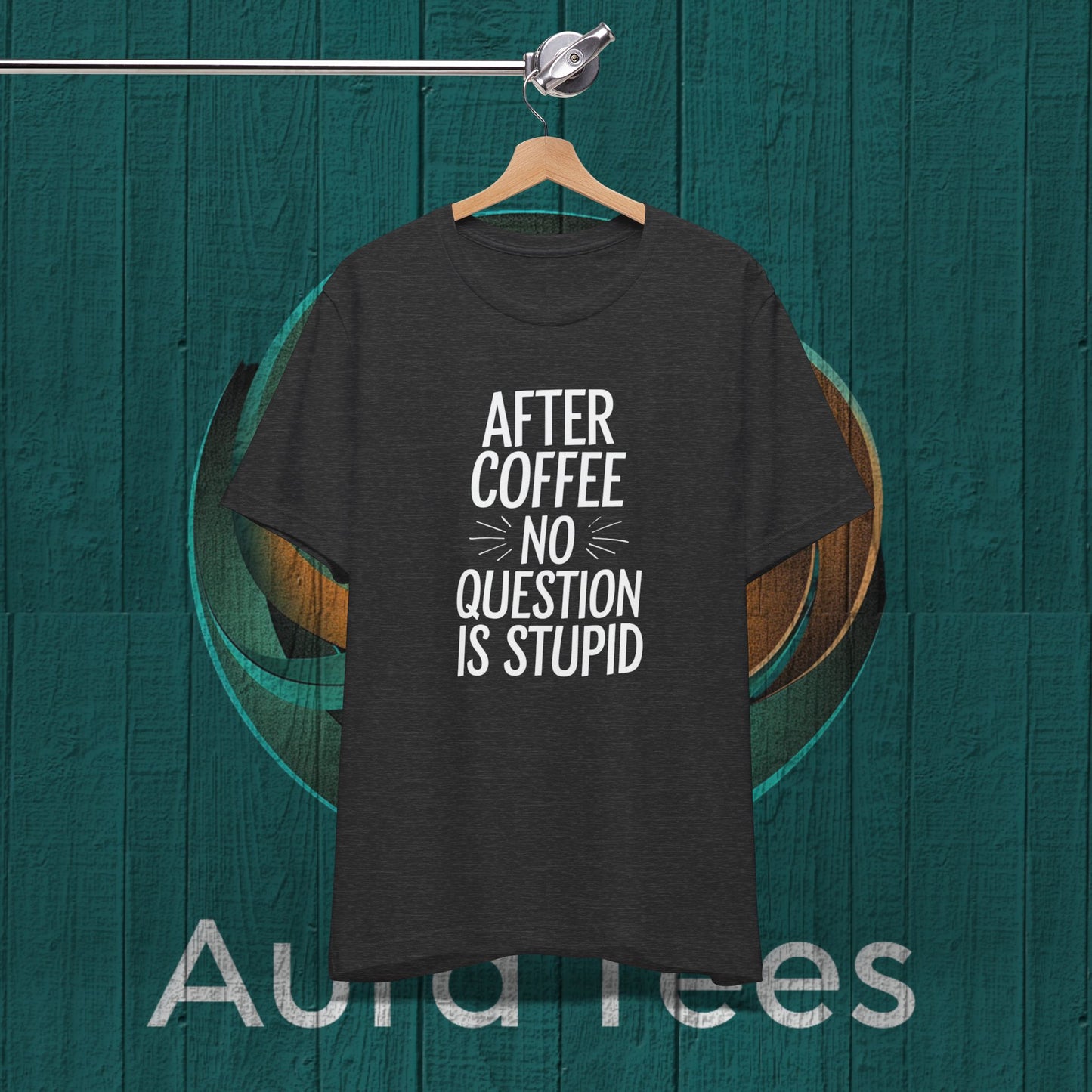 no stupid question coffee tee