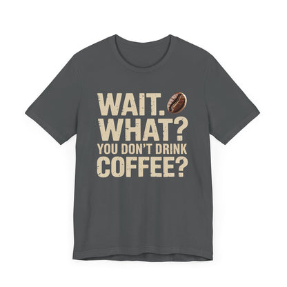 wait what coffee  tee