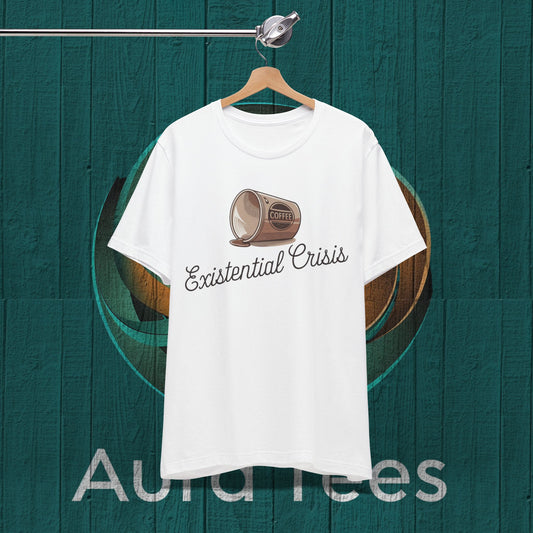 existential crisis coffee tee