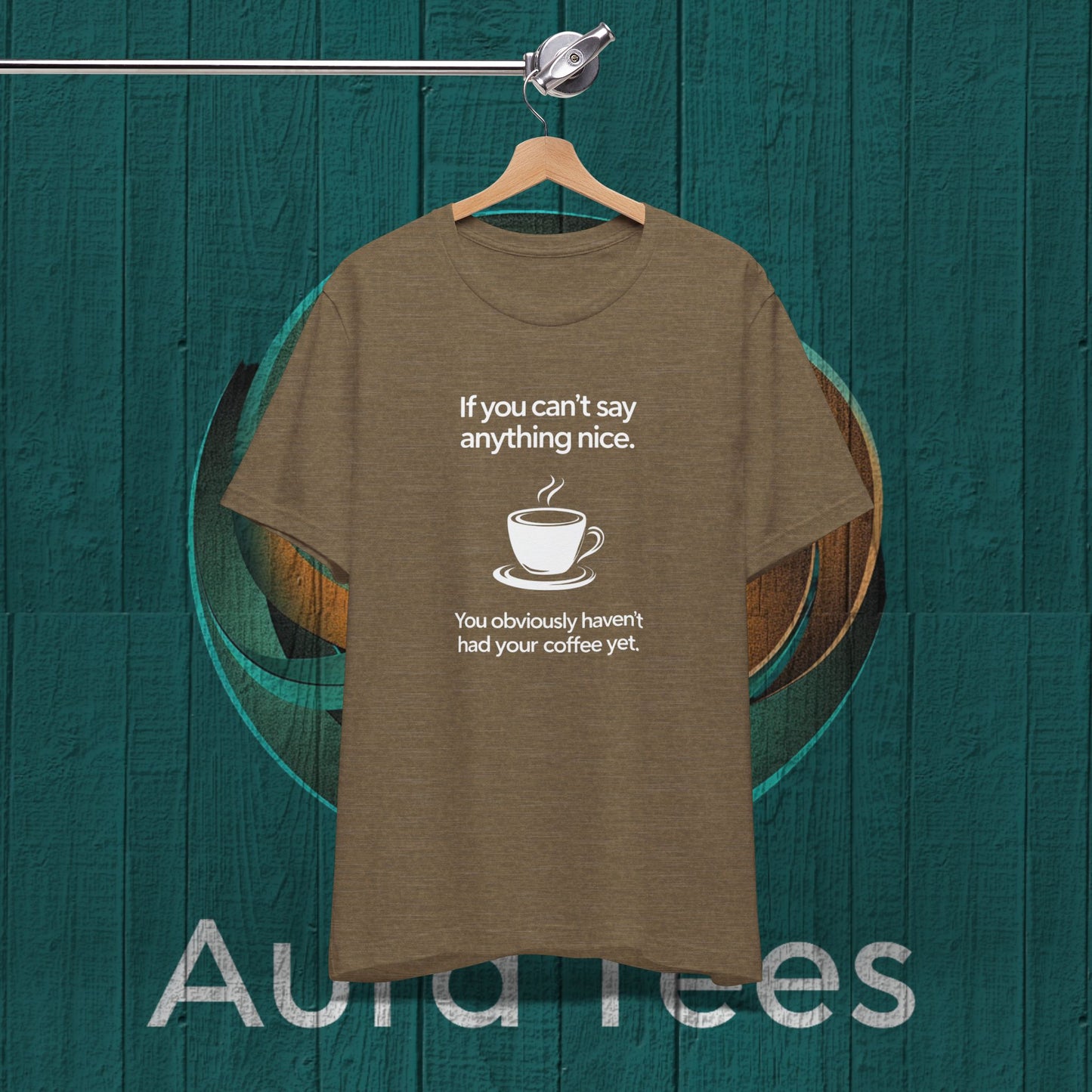 say anything nice coffee  tee