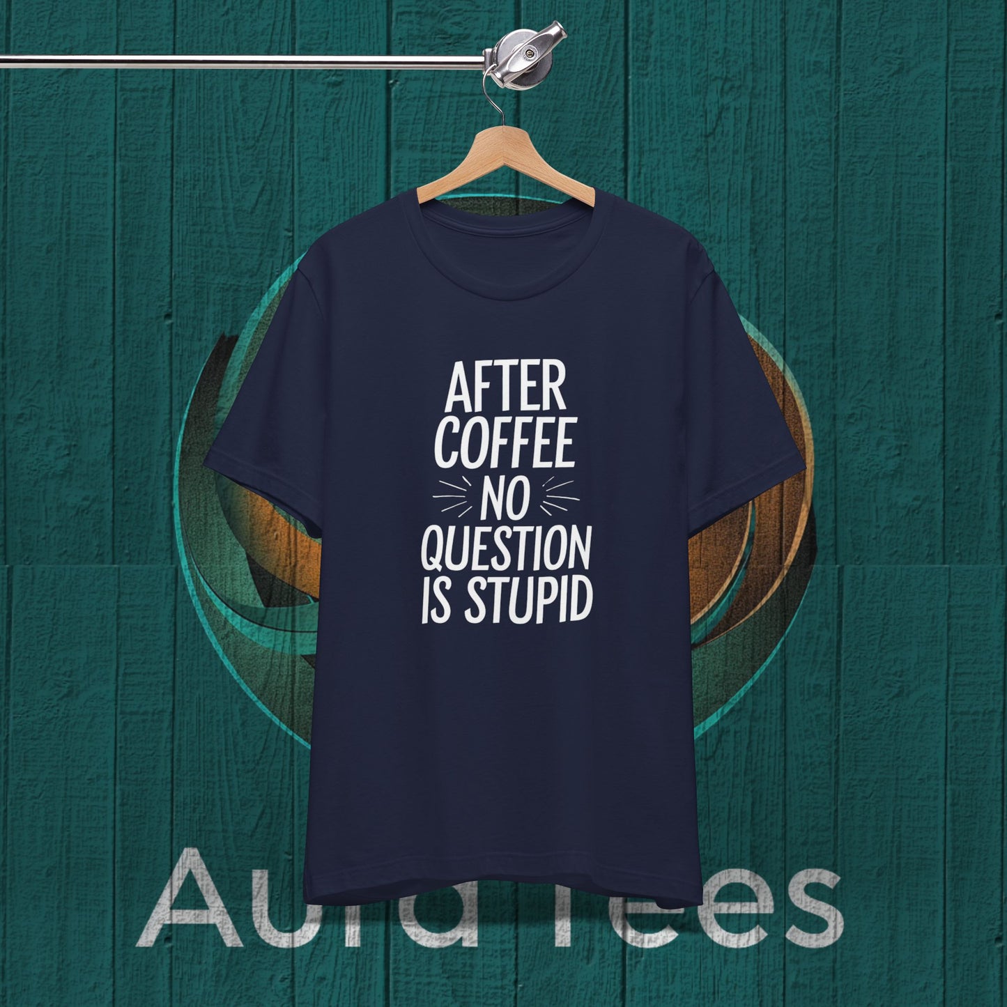 no stupid question coffee tee