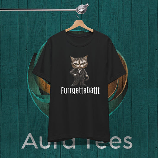 cat mafioso furget about it tee
