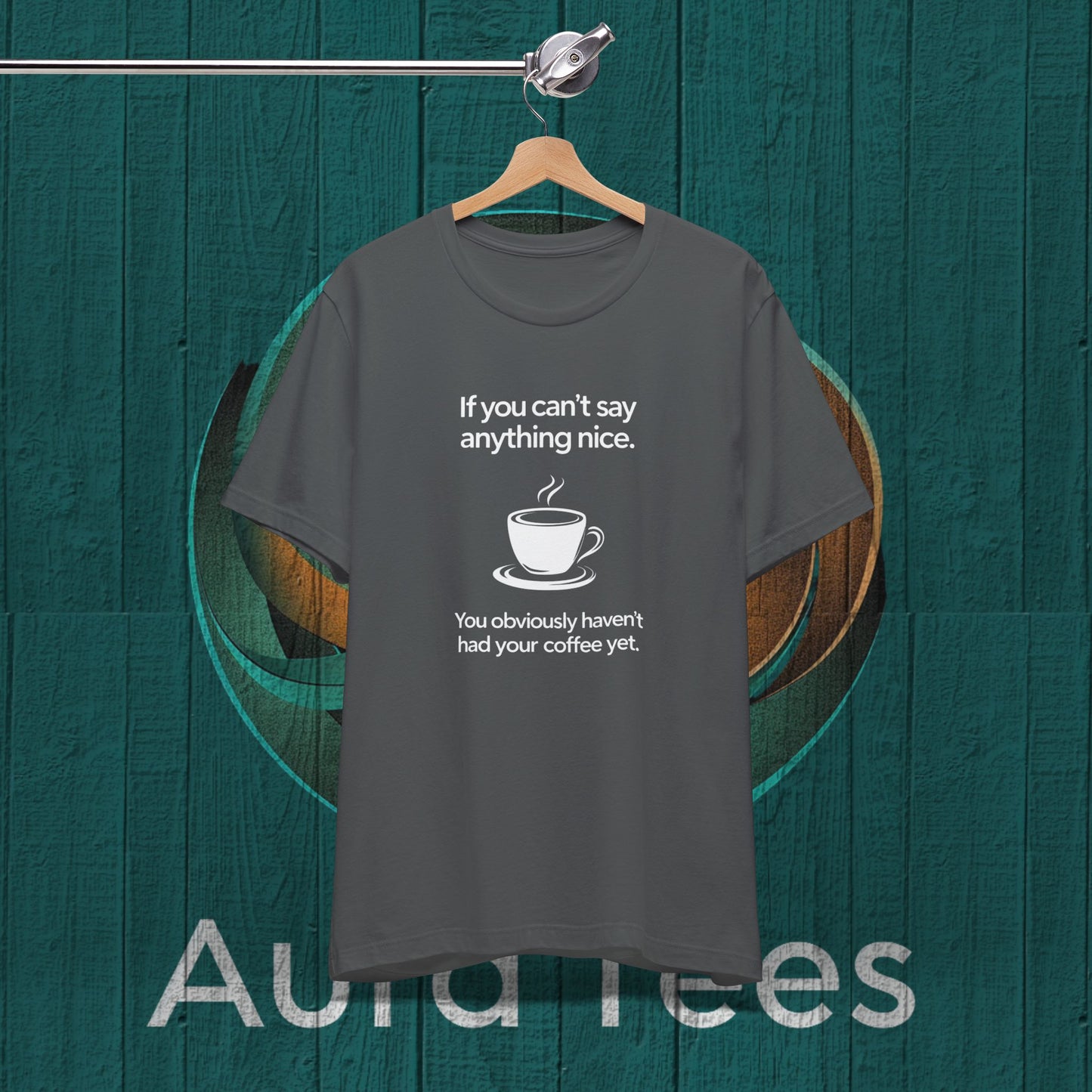 say anything nice coffee  tee