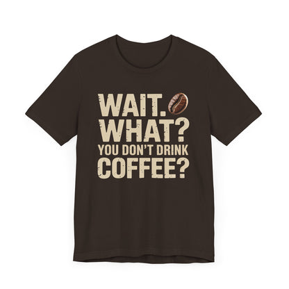 wait what coffee  tee