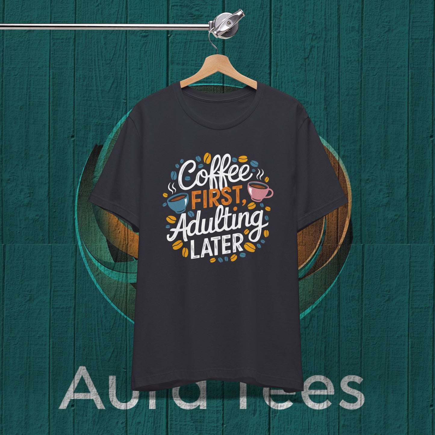 Coffe first adulting later tee