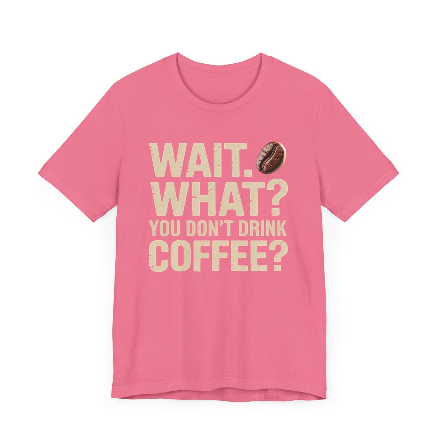 wait what coffee  tee