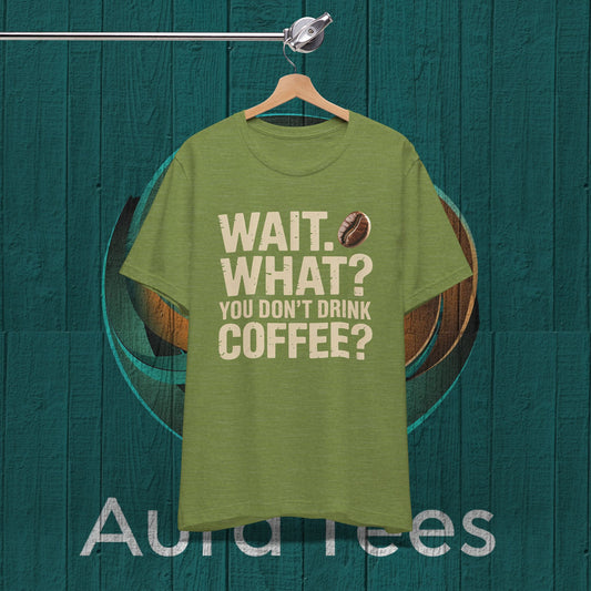 wait what coffee  tee