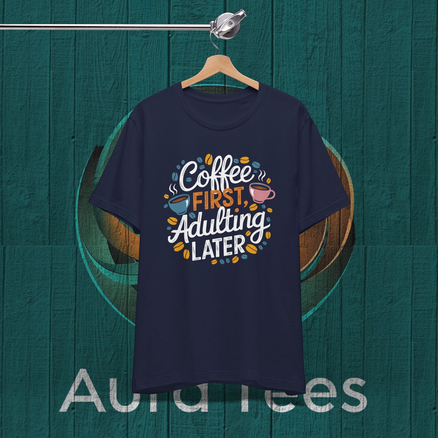 Coffe first adulting later tee